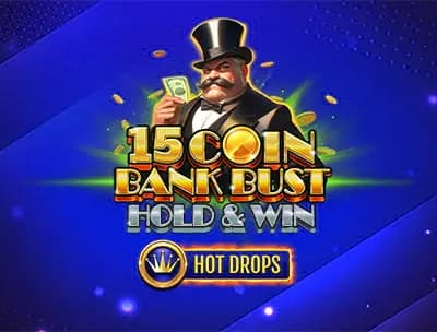 15 Coin Bank Bust Hot Drop Jackpots