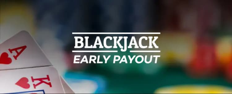 Early Payout Blackjack