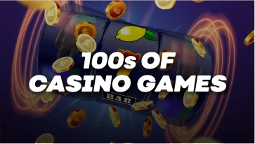 100s of Casino Games