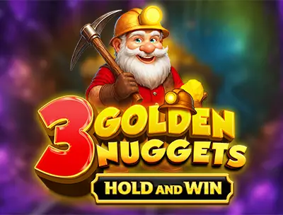 3 Golden Nuggets Hold & Win