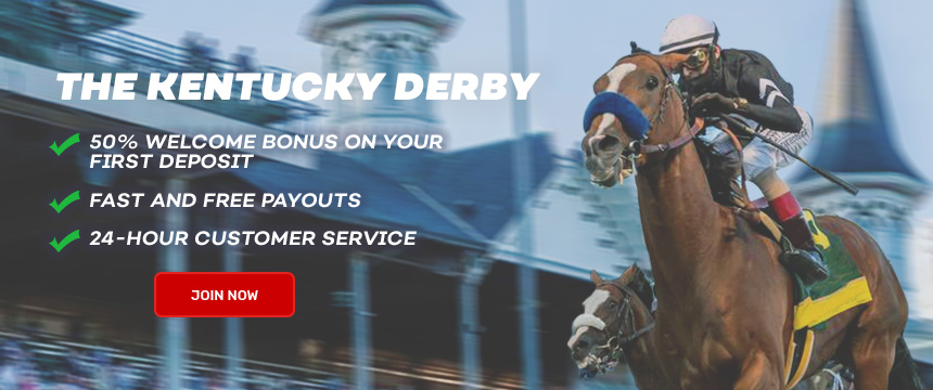 Join now and receive a 50% welcome bonus to bet on the Kentucky Derby! 