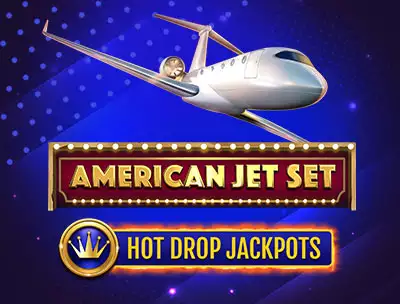 American Jet Set Hot Drop Jackpot